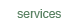 Services